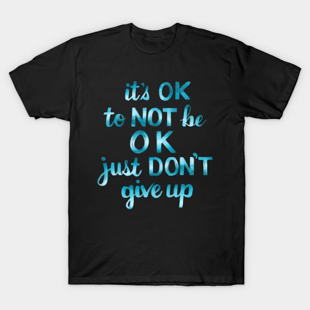 It’s OK T-Shirt by That ART Lady